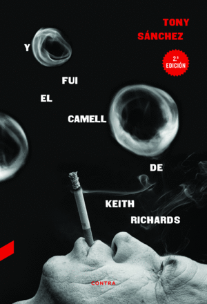 YO FUI EL CAMELLO DE KEITH RICHARDS (2.ª EDICION)