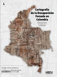 CARTOGRAFIA DE LA DESAPARICION FORZADA EN COLOMBIA