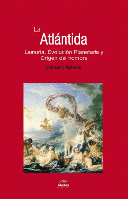 LA ATLANTIDA. LEMURUA, EVOLUCION PLANETARIA Y ORIGEN DEL HOMBRE