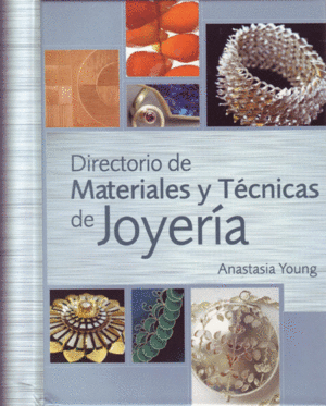 DIRECTORIO DE MATERIALES Y TÉCNICAS DE JOYERÍA