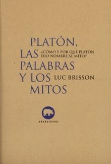 PLATÓN, LAS PALABRAS Y LOS MITOS