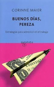 BUENOS DÍAS, PEREZA: ESTRATEGIAS PARA SOBREVIVIR EN EL TRABAJO