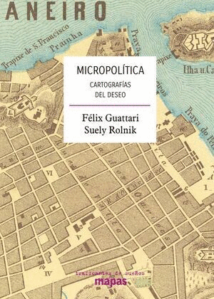 MICROPOLÍTICA. CARTOGRAFÍAS  DEL DESEO