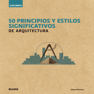 50 PRINCIPIOS Y ESTILOS SIGNIFICATIVOS DE ARQUITECTURA
