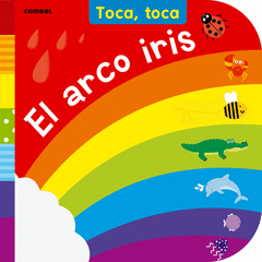 EL ARCO IRIS. TOCA, TOCA
