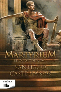 MARTYRIUM. EL OCASO DE ROMA