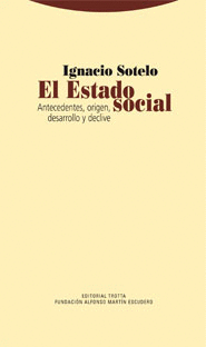 EL ESTADO SOCIAL. ANTECEDENTES, ORIGEN, DESARROLLO Y DECLIVE