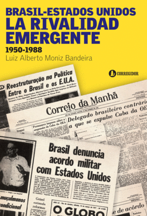 BRASIL-ESTADOS UNIDOS, LA RIVALIDAD EMERGENTE (1950-1988)