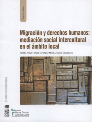 MIGRACIÓN Y DERECHOS HUMANOS: MEDIACIÓN SOCIAL INTERCULTURAL EN EL ÁMBITO LOCAL