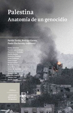 PALESTINA ANATOMÍA DE UN GENOCIDIO