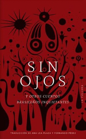 SIN OJOS Y OTROS CUENTOS BRASILEÑOS INQUIETANTES