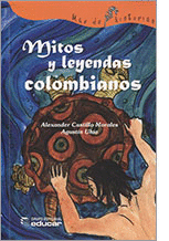MITOS Y LEYENDAS COLOMBIANAS + GUIA DE LECTURA
