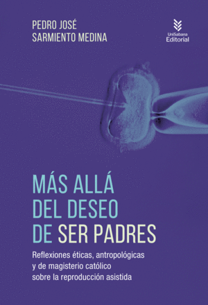 MÁS ALLÁ DEL DESEO DE SER PADRES