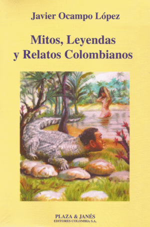 MITOS , LEYENDAS Y RELATOS COLOMBIANOS