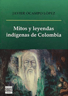 MITOS Y LEYENDAS INDÍGENAS DE COLOMBIA