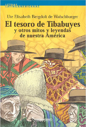 EL TESORO DE TIBABUYES Y OTROS MITOS Y LEYENDAS DE NUESTRA AMÉRICA