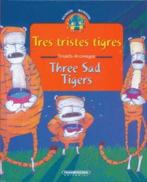 TRES TRISTES TIGRES. THREE SAD TIGERS