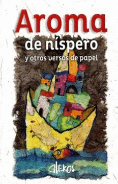 AROMA DE NISPERO Y OTROS VERSOS DE PAPEL