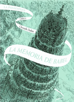 LA MEMORIA DE BABEL 3 LA PASAESPEJOS