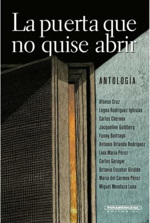 LA PUERTA QUE NO QUISE ABRIR. ANTOLOGÍA