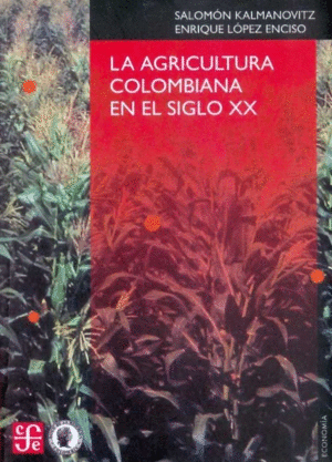 LA AGRICULTURA COLOMBIANA EN EL SIGLO XX