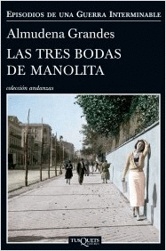 LAS TRES BODAS DE MANOLITA 3 EPISODIOS DE UNA GUERRA INTERMINABLE