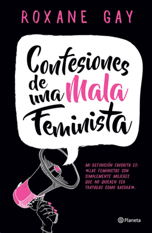 CONFESIONES DE UNA MALA FEMINISTA