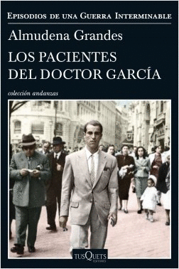 LOS PACIENTES DEL DOCTOR GARCIA 4 EPISODIOS DE UNA GUERRA INTERMINABLE