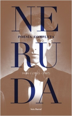 POESIA COMPLETA NERUDA I (1915-1947)