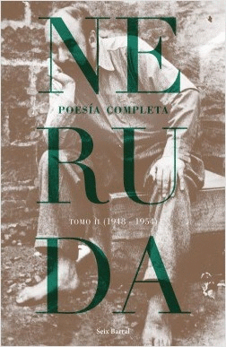 POESIA COMPLETA NERUDA II (1948-1954)