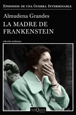 LA MADRE DE FRANKENSTEIN 5 EPISODIOS DE UNA GUERRA INTERMINABLE