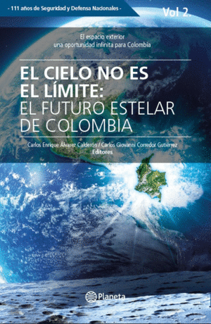 EL CIELO NO ES EL LÍMITE: EL FUTURO ESTELAR DE COLOMBIA VOL. II