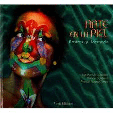ARTE EN LA PIEL. ROSTROS Y MEMORIA