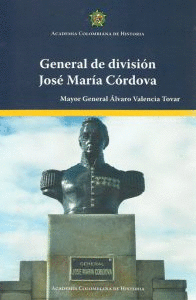 GENERAL DE DIVISION JOSE MARIA CORDOVA VOL XIII