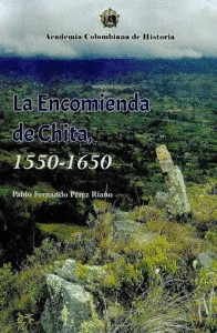LA ENCOMIENDA DE CHITA 1550-1650