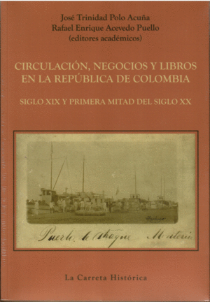 CIRCULACION, NEGOCIOS Y LIBROS EN LA REPUBLICA DE COLOMBIA