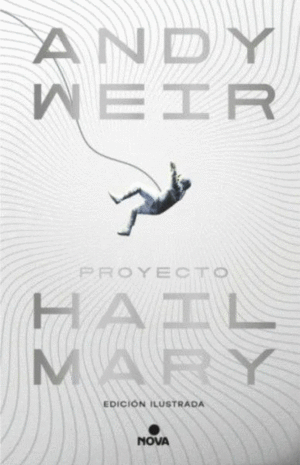 PROYECTO HAIL MARY. EDICION ILUSTRADA