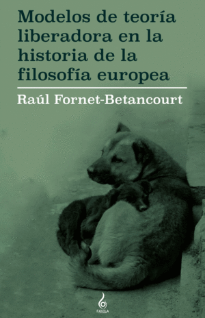 MODELOS DE TEORÍA LIBERADORA EN LA HISTORIA DE LA FILOSOFÍA EUROPEA