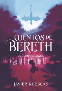 CUENTOS DE BERETH 1 EL ULTIMO DRAGON