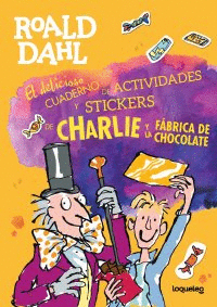 EL DELICIOSO CUADERNO DE ACTIVIDADES Y CALCOMANIAS DE CHARLIE Y LA FABRICA DE CHOCOLATES