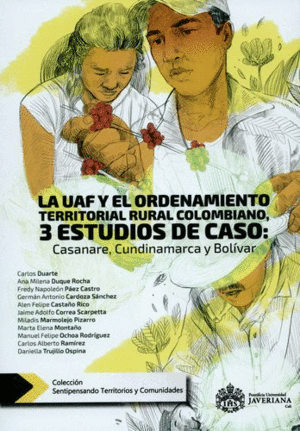 LA UAF Y EL ORDENAMIENTO TERRITORIAL RURAL COLOMBIANO, 3 ESTUDIOS DE CASO: CASANARE, CUNDINAMARCA Y BOLÍVAR