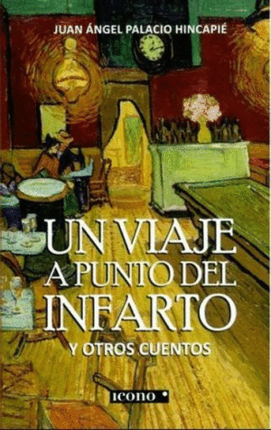 UN VIAJE A PUNTO DEL INFARTO Y OTROS CUENTOS