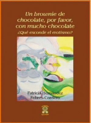 UN BROWNIE DE CHOCOLATE, POR FAVOR, CON MUCHO CHOCOLATE