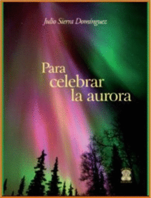 PARA CELEBRAR LA AURORA