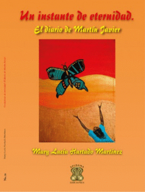 UN INSTANTE DE ETERNIDAD. EL DIARIO DE MARTÍN JAVIER