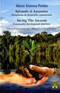 SALVANDO EL AMAZONAS PLATAFORMA DE DESARROLLO COMUNITARIO / SALVANDO A AMAZÔNIA PLATAFORMA DE DESENVOLVIMENTO DA COMUNIDADE
