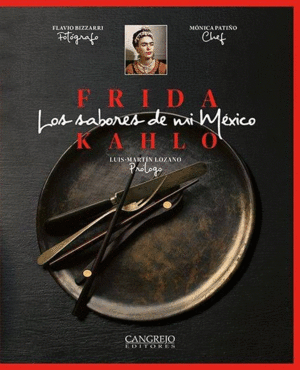 FRIDA KAHLO LOS SABORES DE MI MÉXICO