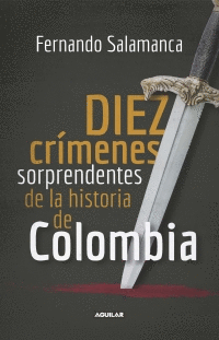 DIEZ CRIMENES SORPRENDENTES DE LA HISTORIA DE COLOMBIA
