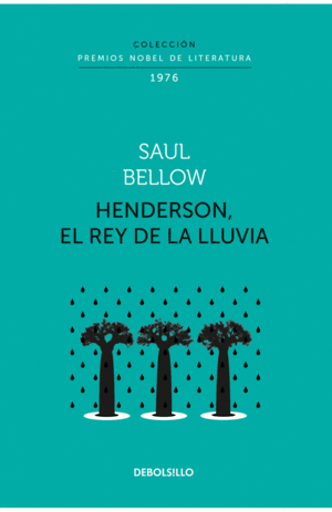 HERDERSON, EL REY DE LA LLUVIA (COLECCIÓN PREMIO NOBEL DE LITERATURA)