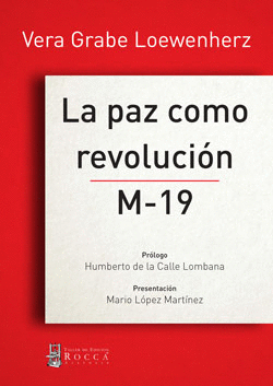 LA PAZ COMO REVOLUCION M- 19